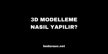 3D Modelleme Nasıl Yapılır?