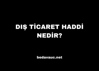 Dış Ticaret Haddi Nedir?