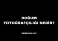 Doğum Fotoğrafçılığı Nedir?