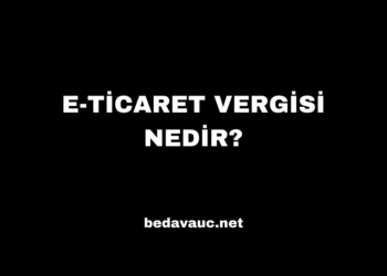 E-Ticaret Vergisi Nedir?