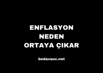 Enflasyon Neden Ortaya Çıkar, Sebepleri ve Etkileri Nelerdir?