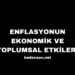 Enflasyonun Ekonomik ve Toplumsal Etkileri