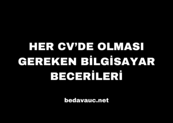 Her CV’de Olması Gereken Bilgisayar Becerileri