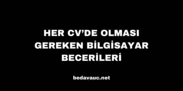 Her CV’de Olması Gereken Bilgisayar Becerileri