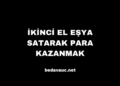 İkinci El Eşya Satarak Para Kazanmak: Kolay ve Etkili Bir Yöntem
