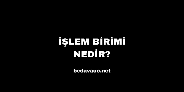 İşlem Birimi Nedir? – Bilgisayar Dünyasının Temel Taşı