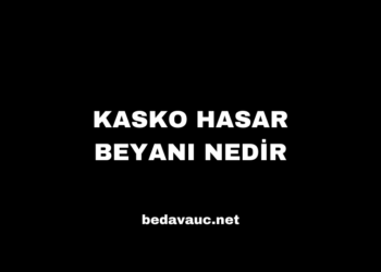 Kasko Hasar Beyanı Nedir, Hasar Dilekçesi Nasıl Yazılır?