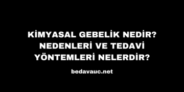 Kimyasal Gebelik Nedir? Nedenleri ve Tedavi Yöntemleri Nelerdir?