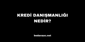 Kredi Danışmanlığı Nedir?