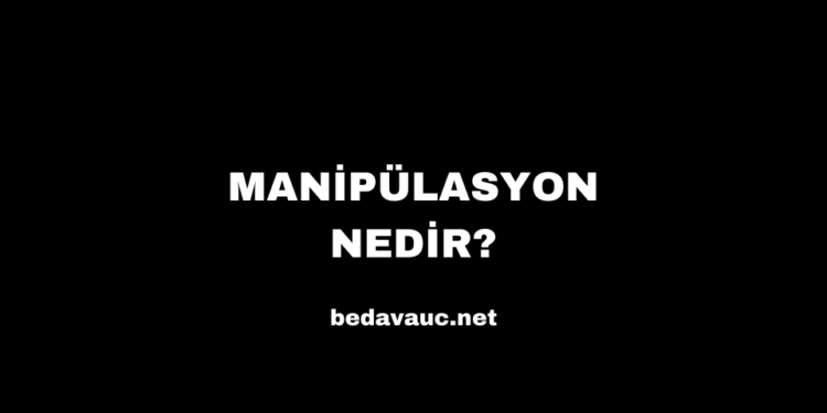 Manipülasyon Nedir?