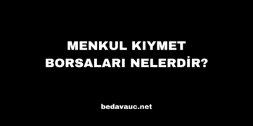 Menkul Kıymet Borsaları Nelerdir?