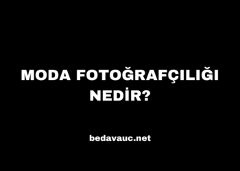 Moda Fotoğrafçılığı Nedir?