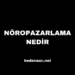 Nöropazarlama Nedir, Ne Anlama Gelir?