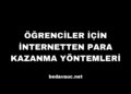 Öğrenciler İçin İnternetten Para Kazanma Yöntemleri: Kolay ve Etkili Yollar