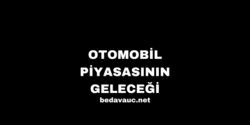 Otomobil Piyasasının Geleceği