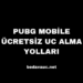 PUBG Mobile Ücretsiz UC Alma Yolları