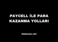 Paycell İle Para Kazanma Yolları