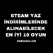 Steam Yaz İndirimlerinde Alınabilecek En İyi 10 Oyun, Hangi Oyunlar Alınmalı?
