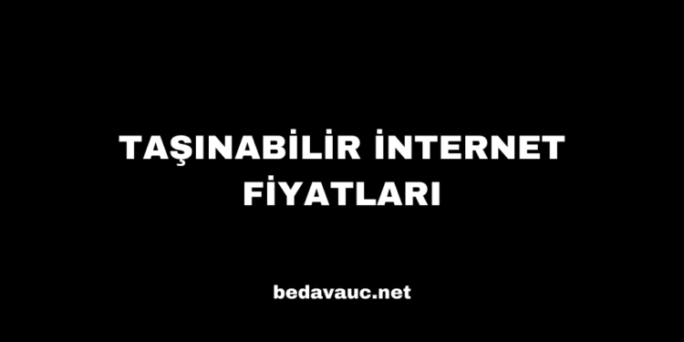 Taşınabilir İnternet Fiyatları (Türkcell, Türk Telekom, Vodafone)
