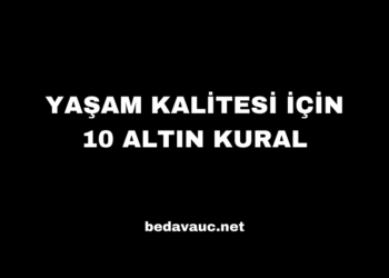 Yaşam Kalitesi İçin 10 Altın Kural