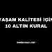 Yaşam Kalitesi İçin 10 Altın Kural