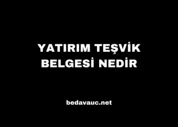 Yatırım Teşvik Belgesi Nedir, Nasıl Alınır?
