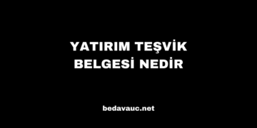 Yatırım Teşvik Belgesi Nedir, Nasıl Alınır?