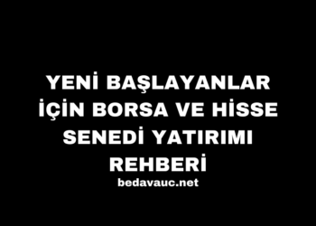 Yeni Başlayanlar İçin Borsa ve Hisse Senedi Yatırımı Rehberi