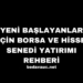 Yeni Başlayanlar İçin Borsa ve Hisse Senedi Yatırımı Rehberi
