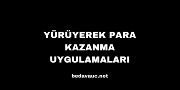 Yürüyerek Para Kazanma Uygulamaları