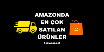 Amazonda En Çok Satılan Ürünler Nelerdir