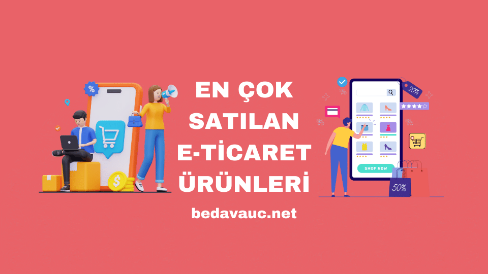 En Çok Satılan E-Ticaret Ürünleri