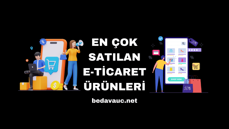En Çok Satılan E-Ticaret Ürünleri