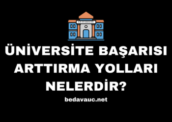 Üniversite Başarısı Arttırma Yolları Nelerdir