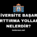 Üniversite Başarısı Arttırma Yolları Nelerdir