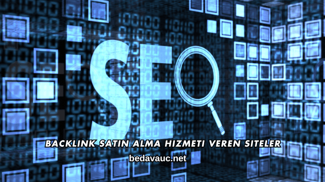 Backlink Satın Alma Hizmeti Veren Siteler