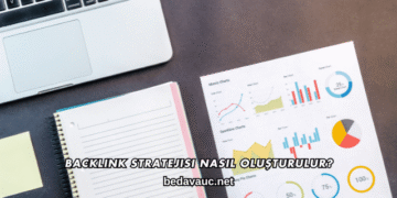 Backlink Stratejisi Nasıl Oluşturulur?