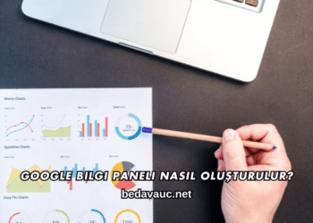 Google Bilgi Paneli Nasıl Oluşturulur?